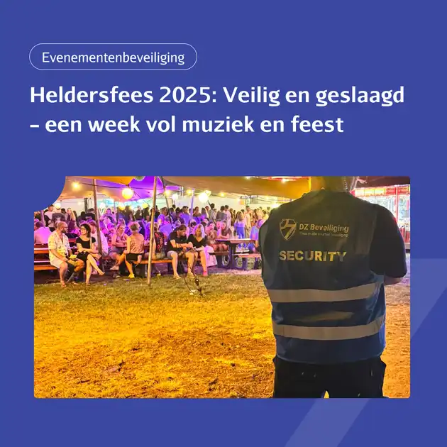 Trots op onze bijdrage aan Heldersfees 2025 DZ Beveiliging