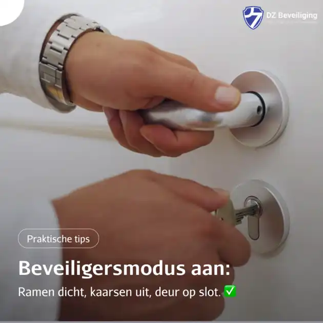 🔒 Even checken voor je vertrekt DZ Beveiliging