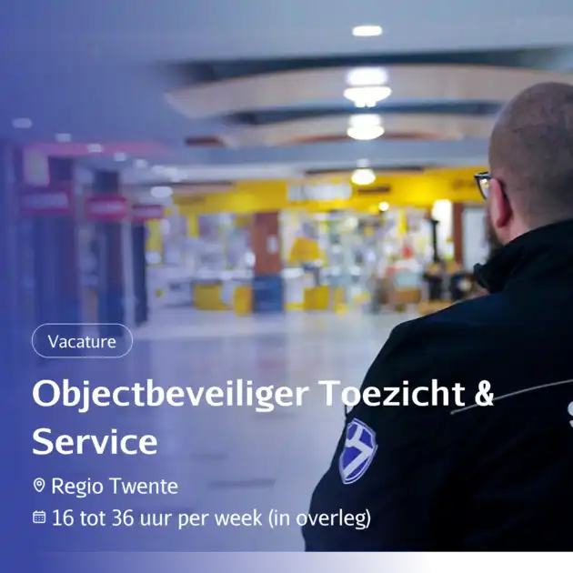 Vacature: Objectbeveiliger Toezicht & Service – Regio Twente DZ Beveiliging